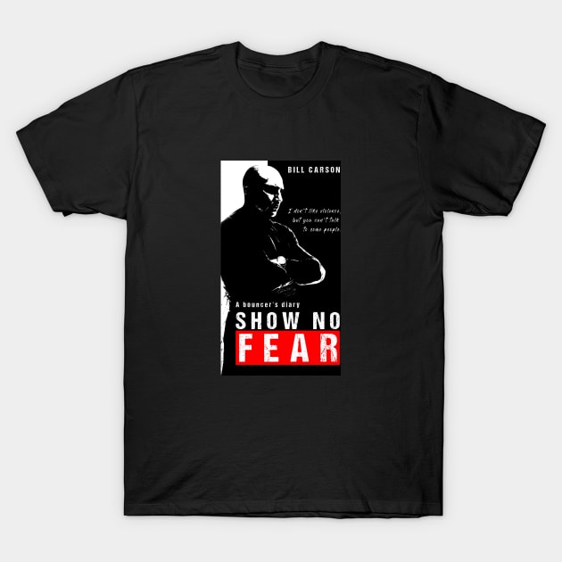 Show No Fear Tee T-Shirt by pencilartist